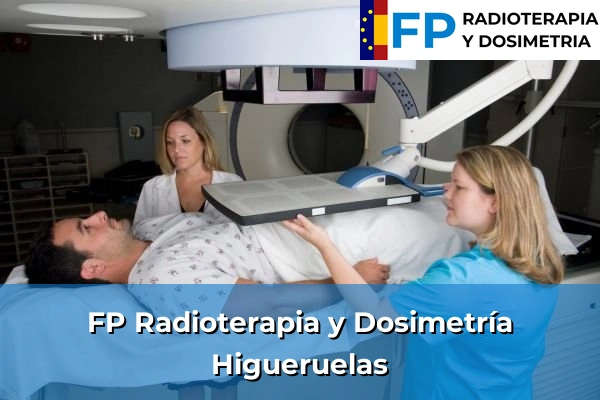 FP Radioterapia y Dosimetría en Higueruelas